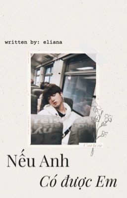 Nếu Anh Có Được Em |Kook/You| 