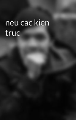 neu cac kien truc