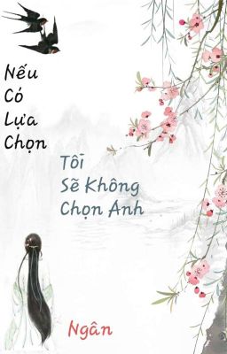 Nếu Có Lựa Chọn :tôi sẽ không chọn anh(如果有选择：我不会选择你)