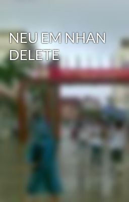 NEU EM NHAN DELETE