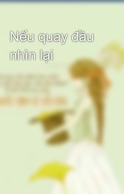 Nếu quay đầu nhìn lại