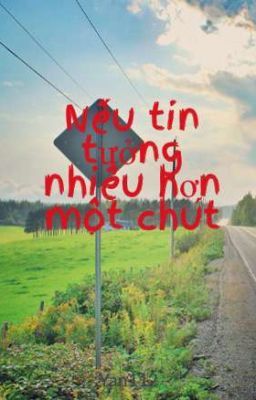 Nếu tin tưởng nhiều hơn một chút