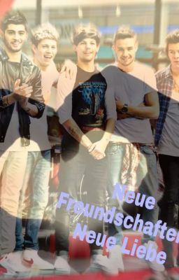 Neue Freundschaften = Neue Liebe (One Direction FF)