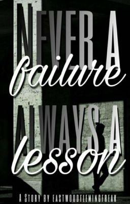 Never a Failure, always a Lesson