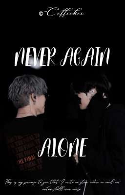 Never again alone // Jikook [✓]