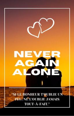 Never again alone [NOUVELLE]