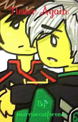 Never Again (Ninjago Fanfiction)