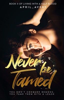 Never Be Tamed