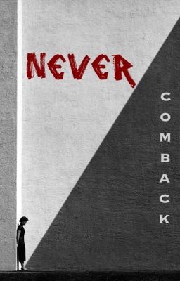 Never come-back [One-shot]