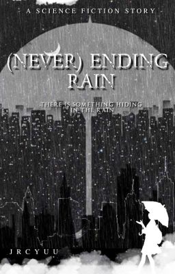 (NEVER) ENDING RAIN