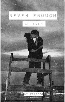 Never enough||Mileven