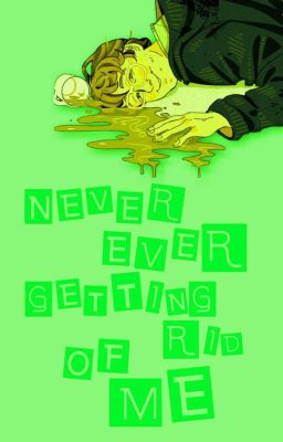 Never Ever Getting Rid Of Me {Riddlebat}