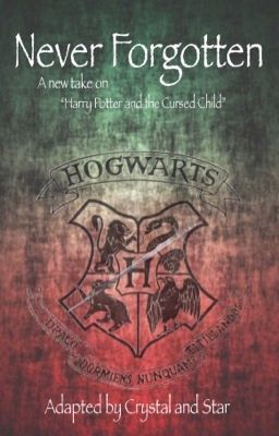 Never Forgotten: A New Take on Harry Potter and the Cursed Child