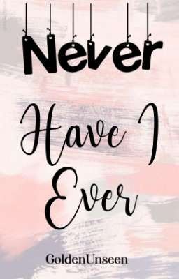 Never Have I Ever 