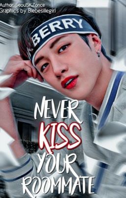 Never kiss your roommate ~Bang Chan FF~