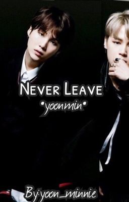 Never Leave•Yoonmin•