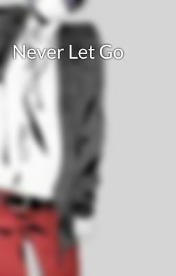 Never Let Go