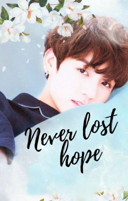 Never lose hope  || Jungkook