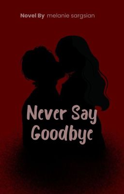 Never Say Goodbye