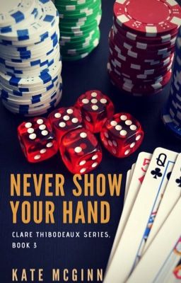 Never Show Your Hand (Clare Thibodeaux Series Book 3)