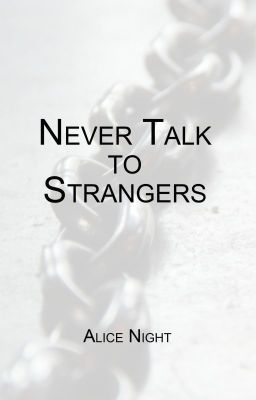 Never Talk to Strangers//PUBLISHED ON AMAZON