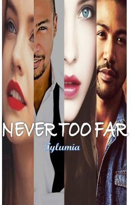 Never too far ( Jamais trop loin)