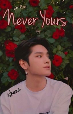 Never Yours || Taeyong