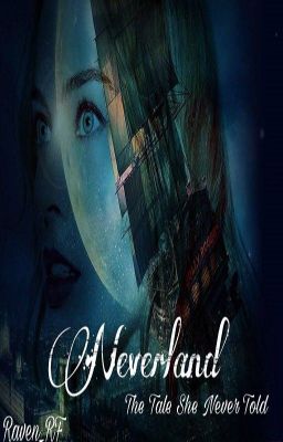 Neverland- The Tale She Never Told [JustWritelt]