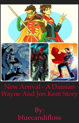 New Arrival (Damian Wayne and Jon Kent FanFic)