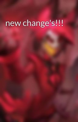 new change's!!!