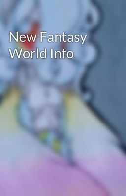 New Fantasy World Info