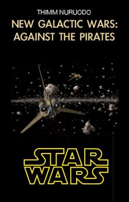 NEW GALACTIC WARS - Against the Pirates [1/3]