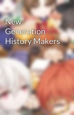 New Generation History Makers