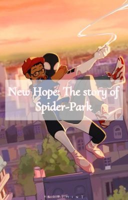 New Hope: The story of Spider Park [Ninonat AU]