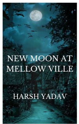 New Moon at Mellow Ville