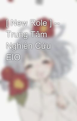 [ New Role ] -- Trung Tâm Nghiên Cứu EIO