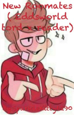 New Roommates (Eddsworld tord x reader)