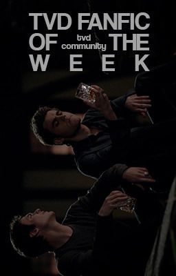 NEW! TVD Fanfic of the Week