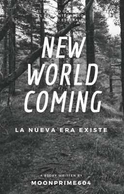 NEW WORLD COMING:la nueva era existe