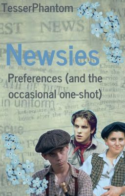 Newsies Preferences (and the occasional one-shot)