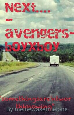 Next (Avengers)(boyxboy)