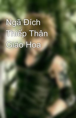 Ngã Đích Thiếp Thân Giáo Hoa