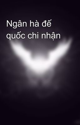 Ngân hà đế quốc chi nhận