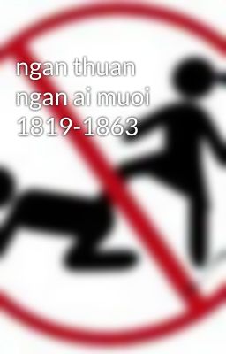 ngan thuan ngan ai muoi 1819-1863