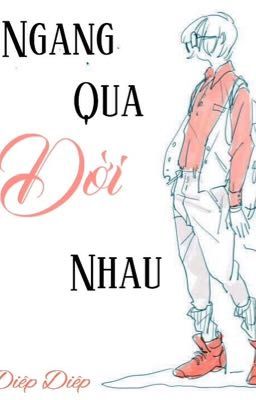 Ngang qua đời nhau - Diệp Diệp