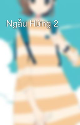 Ngẫu Hứng 2