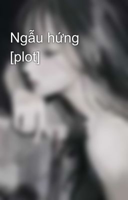 Ngẫu hứng [plot]