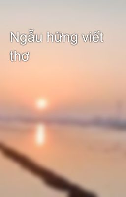 Ngẫu hững viết thơ