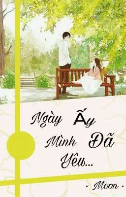 Ngày Ấy, Mình Đã Yêu...