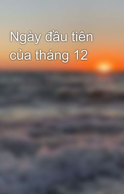 Ngày đầu tiên của tháng 12